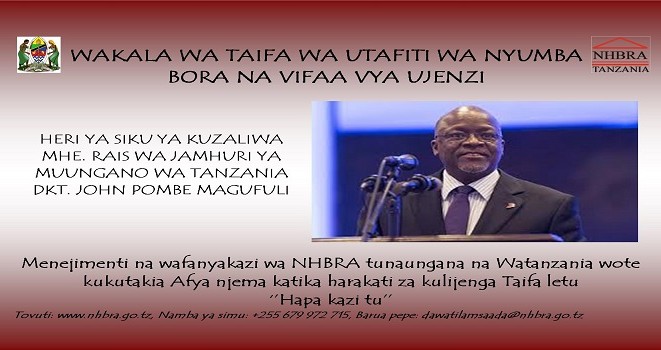 Heri ya siku ya kuzaliwa Rais wa Jamhuri ya Muungano wa Tanzania Mh.Dkt John Pombe Magufuli 